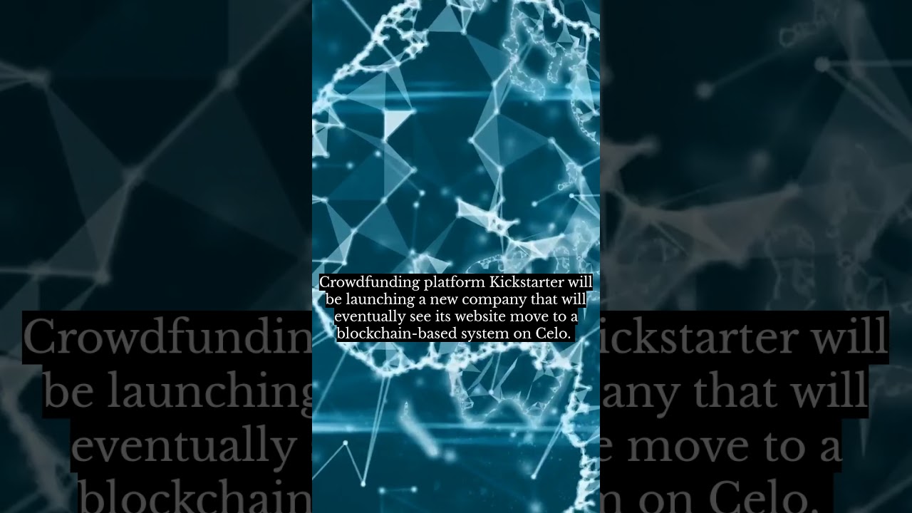 Kickstarter plans to migrate to platform built on Celo blockchain