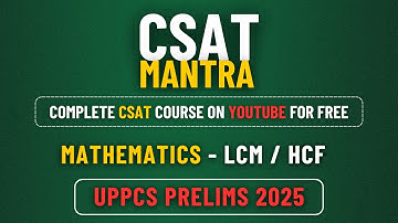 LCM / HCF - Mathematics for UPPCS 2025 | CSAT with SSIP 🔥 #uppcs