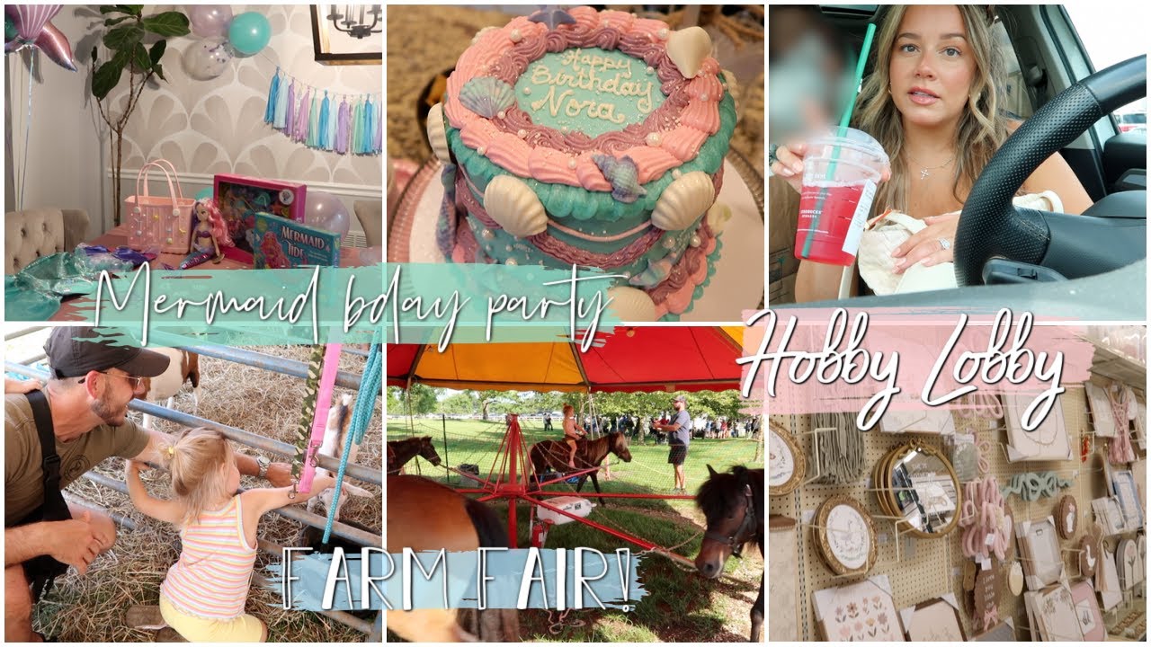 Mermaid B-Day Party, Hobby Lobby, Nora's Birth Story + The Farm Fair!