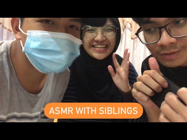 ASMR WITH SIBLINGS ✨