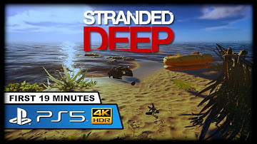 Stranded Deep - First 19 Minutes - PS5 Gameplay (4K HDR)