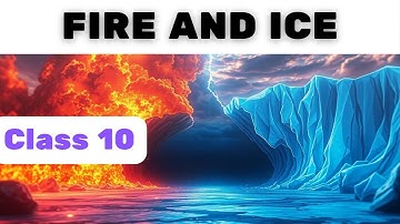 Fire And Ice Class 10 CBSE | Short Summary | English