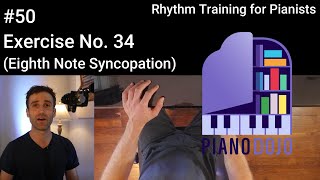 Exercise No. 34 - Eighth Note Syncopation - Rhythm Training for Pianists Video 50