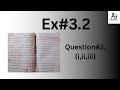 Ex#3.2, Question # 2 ( i,ii,iii ), 9th Class, new Book, Mathematics