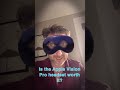 Is the apple vision pro VR AR MR headset worth it?