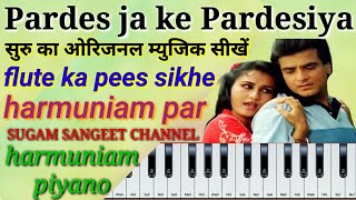 Download Lagu Pardes Jake Pardesiya Bhool Na Jana Piya || Harmonium Tutorial | original music Notes part 2 MP3