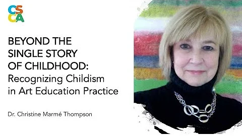 [CSCA: Childhood Art Speaker Series] Dr. Christine...