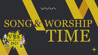 SONG & WORSHIP TIME  | VBS 2021