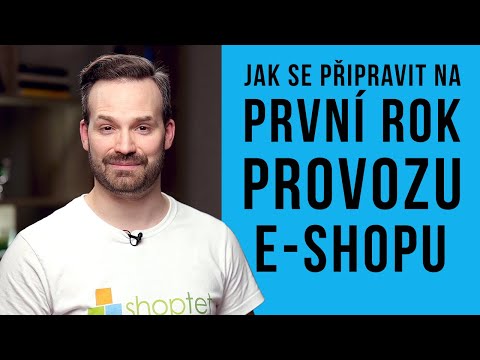 JAK SE PŘIPRAVIT NA PRVNÍ ROK PROVOZU E-SHOPU – Shoptet.TV (106. díl)