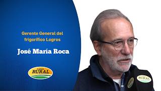 José María Roca | Gerente general del frigorífico Logros | 16 JUN | EDICIÓN CENTRAL