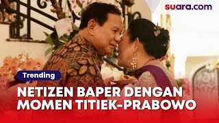 Lirikan Prabowo ke Titiek Soeharto Bikin Baper Publik: Semoga Rujuk, Kita Butuh Ibu Negara