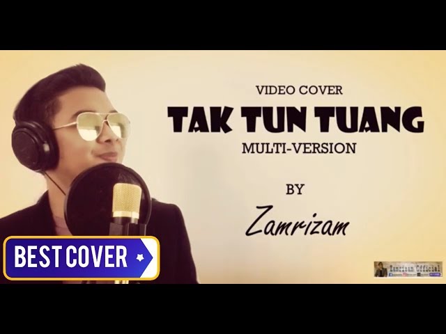 Best Cover! Multiversion of TAK TUN TUANG (Irama Asli,Dangdut,Rock,Penyanyi Asal Upiak Isil) class=