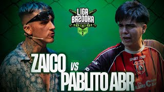 ZAICO VS PABLITO ABR | #Ligabazooka 2024💥 DRAFT 2