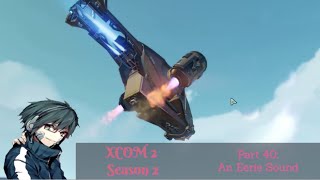 XCOM 2 (Vanilla/Mods) Playthrough/Walkthrough Season 2 Part 40: An Eerie Sound