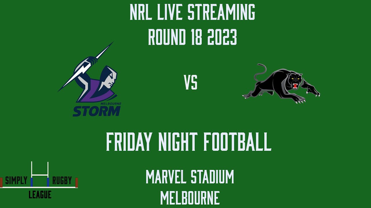 Simply Rugby League NRL Round 18 2023 LIVE Streaming Storm vs Panthers