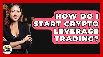 How Do I Start Crypto Leverage Trading? - CryptoBasics360.com