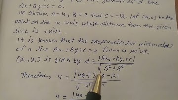 find the points on the x-axis, whose distances from the line x/3 + y/4 = 1 are 4 units