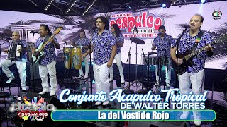 Conjunto Acapulco Tropical de Walter Torres - La del Vestido Rojo (Video Oficial)