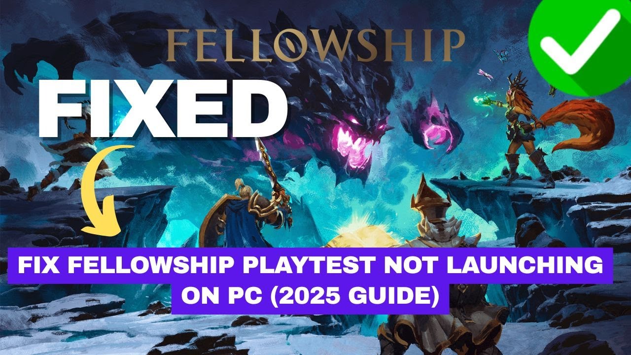 Fix Fellowship Playtest Not Launching on PC (2025 Guide) - YouTube