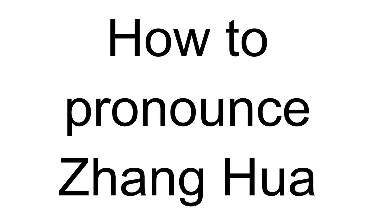 How to Pronounce Zhang Hua (Chinese) - YouTube