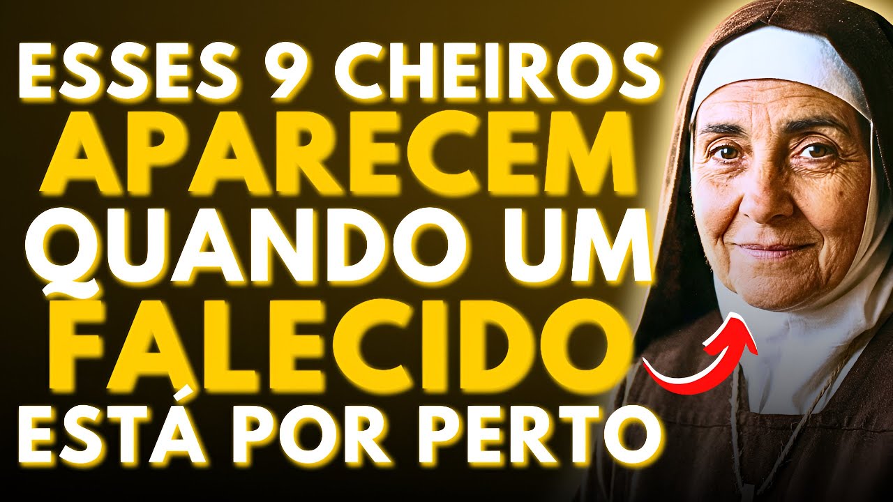 ⚠️SANTA TERESA REVELOU: 9 CHEIROS QUE APARECEM QUANDO UM FALECIDO ESTÁ PERTO — POUCOS SABEM DISSO!