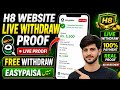 H8 Website Live Withdrawal Proof 2026 | Easypaisa Payment Received | Real Payment Proof