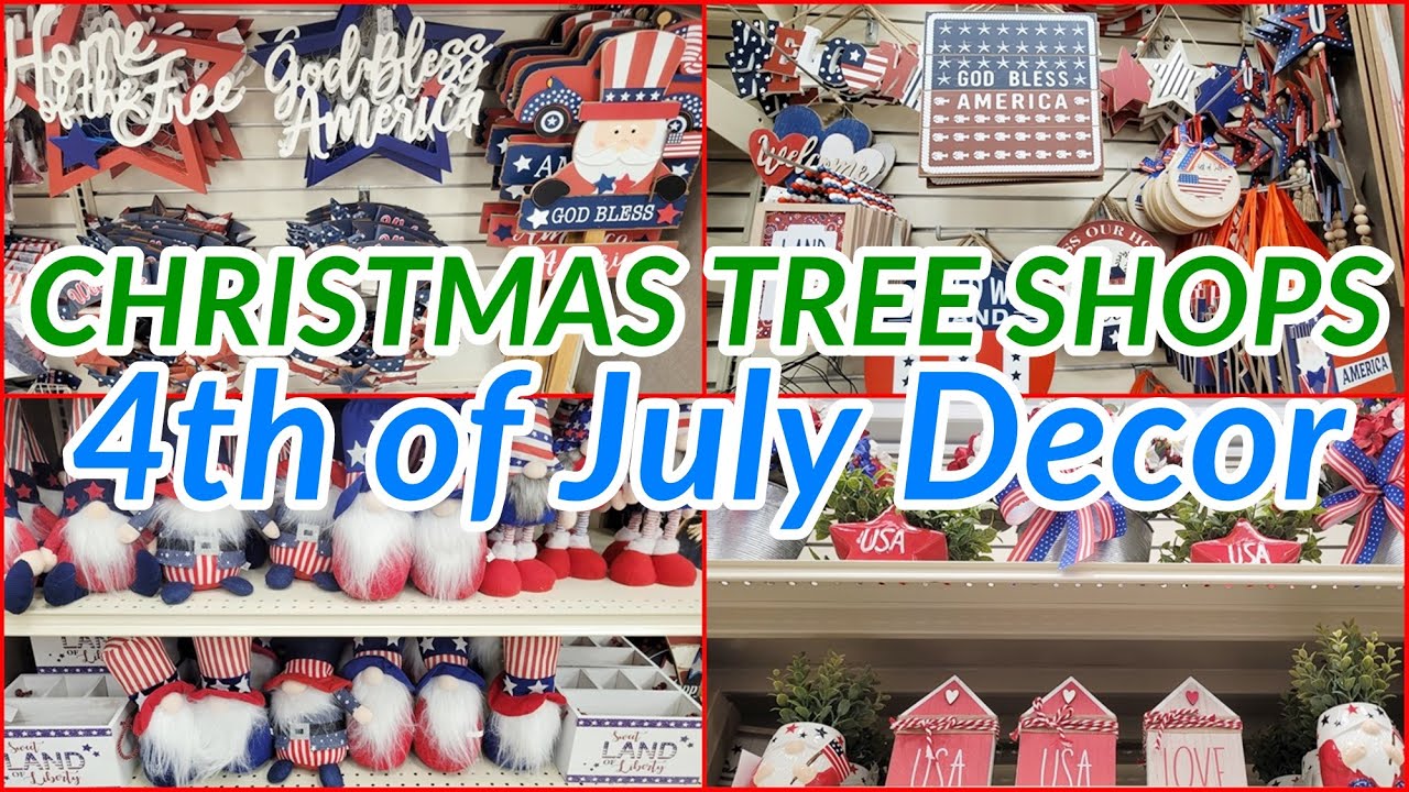 CHRISTMAS TREE SHOPS 4TH OF JULY DECOR 2023 SHOP WITH ME YouTube