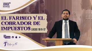 EL FARISEO Y EL COBRADOR DE IMPUESTOS | PASTOR JORGE MAZARIEGOS | VIDA Y FE CHURCH