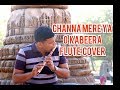 Channa mereya flute cover  instrumental  by flute madley  ae dil hai mushkil 