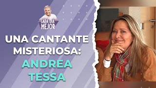 Una cantante misteriosa: ANDREA TESSA | Cap 243 | CADA DÍA MEJOR TV (2023)