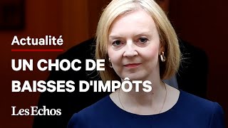 « Trussonomics » : 3 choses à savoir sur le programme choc de Liz Truss