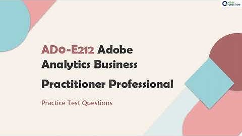 AD0-E212 Adobe Analytics Business Practitioner Professional Practice Exam