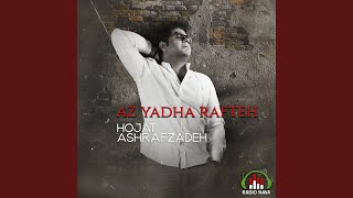 Az Yadha Rafte - Hojat Ashrafzadeh