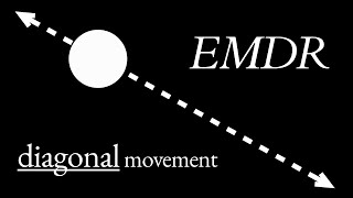 Self-Administered EMDR Therapy [DIAGONAL movement]