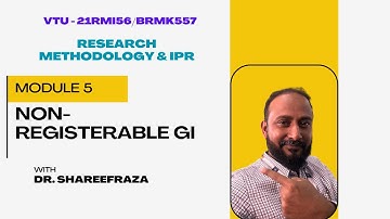 Research Methodology & IPR, Module 5, Non-Registerable GI #industrialdesign #vtu #be #design
