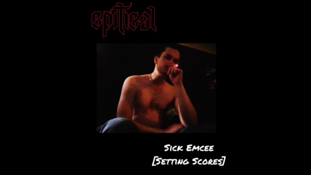 Epitical - Sick Emcee [Setting Scores] [Prod. Karlos]