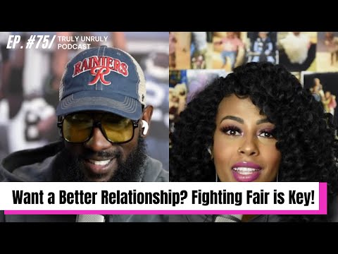 Want a Better Relationship? Fighting Fair is Key! | ep. #75