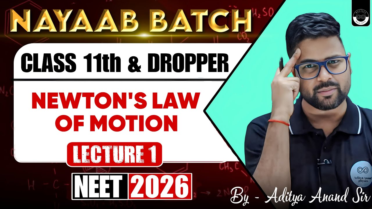 Newton's Law of Motion | Lecture 1 | NAYAAB Batch | NEET 2026 | By Aditya Sir | MEDJEEX App