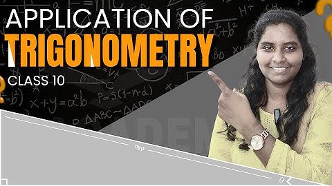 Applications of Trigonometry | Class 10 Maths | Real-Life Examples & NCERT Solutions Explained