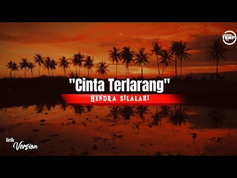 Cinta Terlarang_Hendra Silalahi(lirik)|cipt.Galang Nainggolan