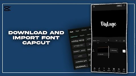 how to download and import fonts in capcut? tutorial