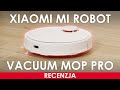 Odkurzacz automatyczny Xiaomi Mi Robot Vacuum Mop Pro - recenzcja, prezentacja