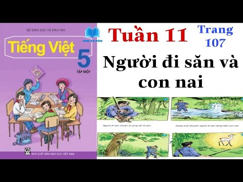 Video Tiếng Việt Lớp 5 Tập 1 | Tuần 11 | NGƯỜI ĐI SĂN VÀ CON... - YouTube