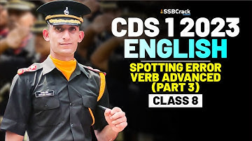 CDS 1 2023 Exam English 100 Days Crash Course - Spotting Error Verb Advanced (Part 3) - Class 8