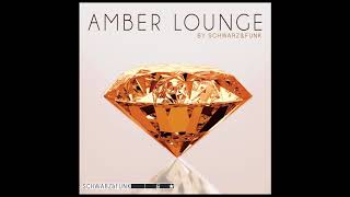 Schwarz & Funk - Amber Lounge - Chillout Music Mix