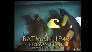Batman 1943 - Episode 6 Poison Peril 4K Colorized