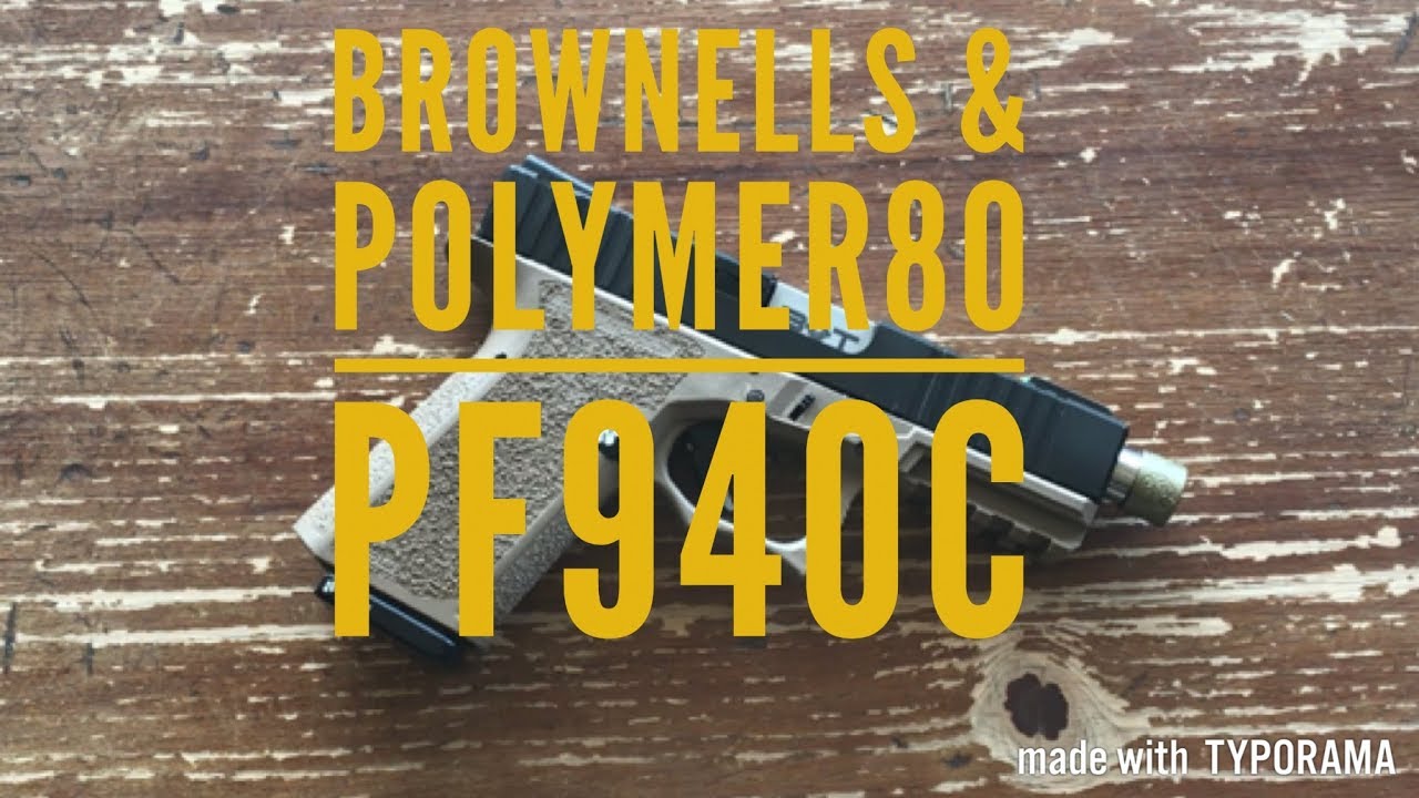Quick Overview: Brownells / Polymer80 FDE PF940c Build