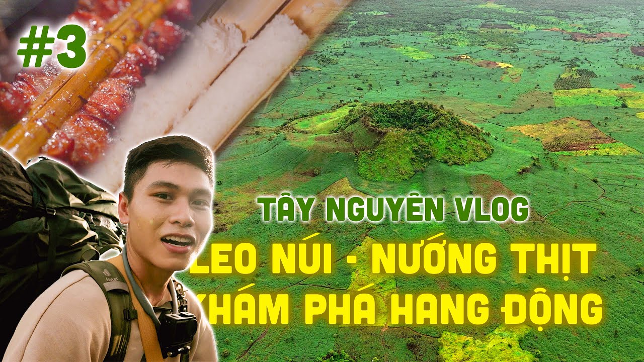 [Tây Nguyên Vlog] Tập 3: Khám phá Hang Động và Núi Lửa Chư Bluk - Du lịch khám phá Tây Nguyên