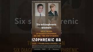 Six schizophrenic brothers #sixschizophernicbrothers #whattowatch #whattowatchontv #docuseries