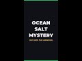 Why Is The Ocean Salty